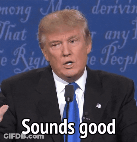 Donald Trump Speaking Into Microphone Says Sounds Good GIF