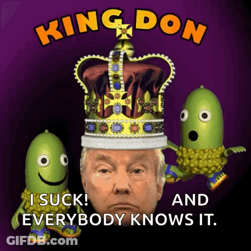 Donald Trump Wearing Crown I Suck And Everybody Knows It GIF