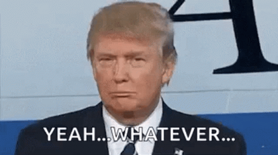 Donald Trump Whatever Face Reaction GIF