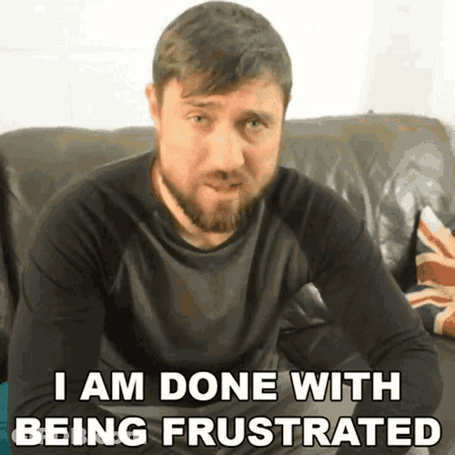 Done With Being Frustrated GIF