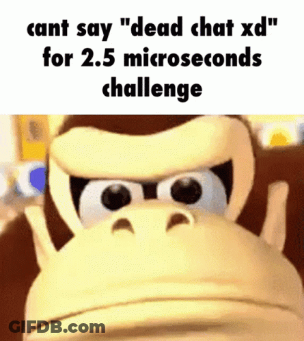 Donkey Kong Cant Say Dead Chat Xd For 2.5 Microseconds Challenge GIF