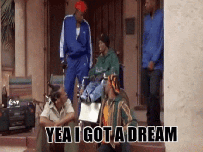 Dont Be A Menace Yea I Got A Dream GIF