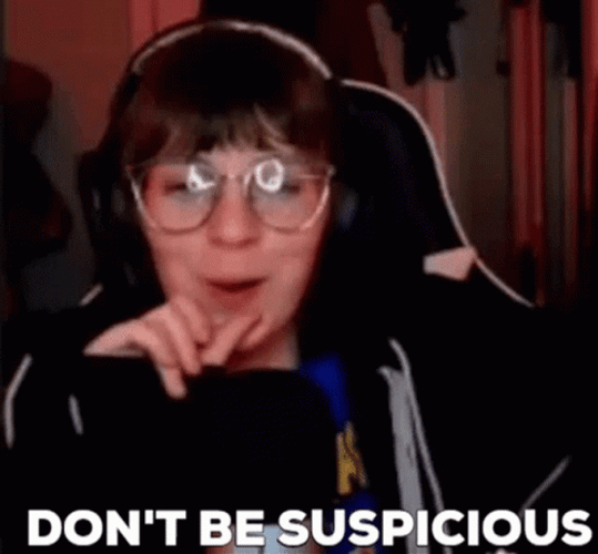 Dont Be Suspicious Pixelbombchu Youtuber GIF
