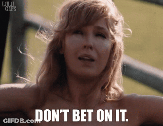 Dont Bet On It Beth Dutton GIF