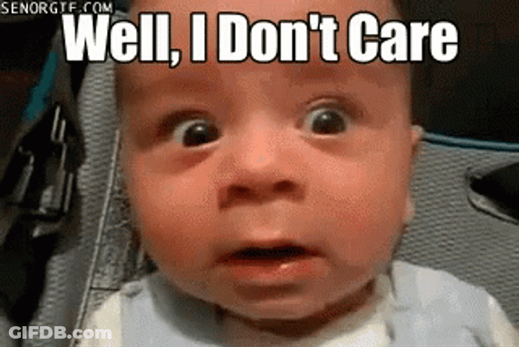 Dont Care GIF