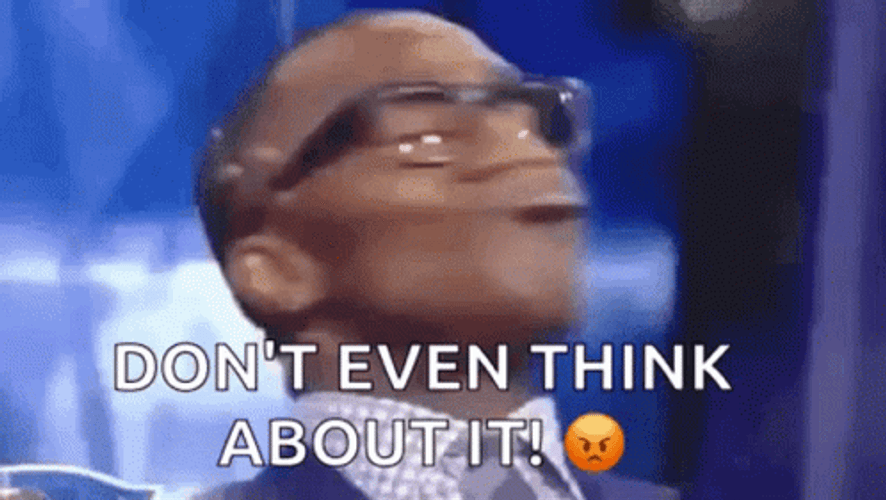 Dont Even Think About It Shannon Sharpe Meme GIF