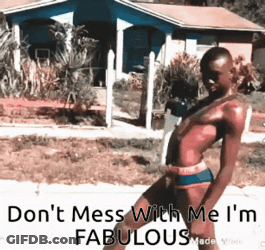 Dont Mess With Me Im Fabulous GIF