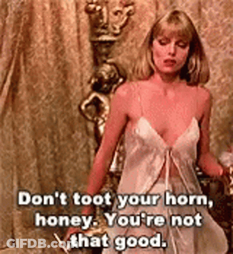 Dont Toot Your Horn Youre Not That Good GIF