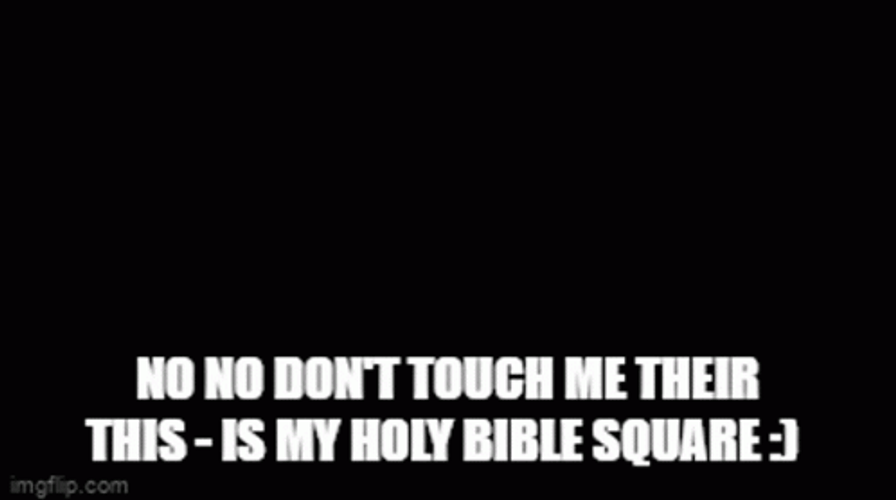 Dont Touch Me Holy Square GIF