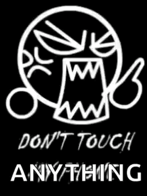 Dont Touch Me Please Don't Touch Anything GIF