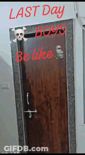 Door With Skull And Crossbones Last Day Boys Be Like GIF