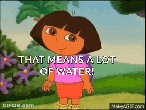 Dora The Explorer Says That Means A Lot Of Water On Make A GIF