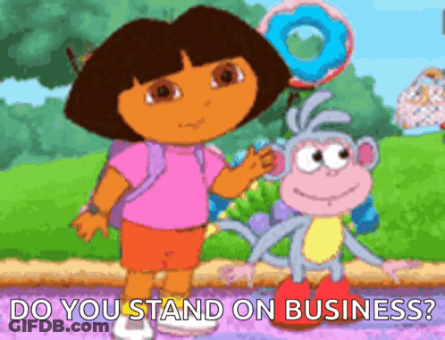 Dora The Explorer Standing Next To A Monkey With The Words Do You Stand On Business Below Her GIF