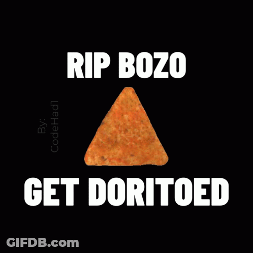 Doritos Rip Bozo Get Doritoed GIF