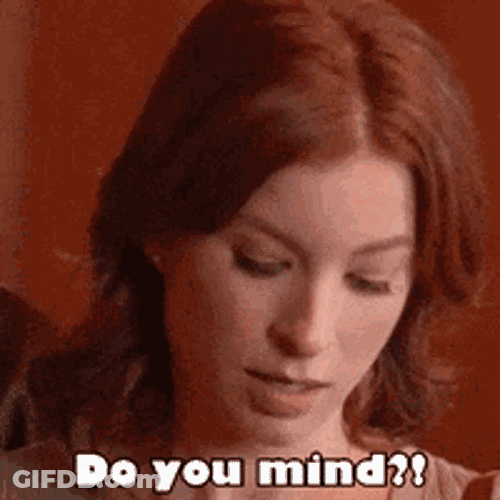 Doyoumind Annoyed GIF
