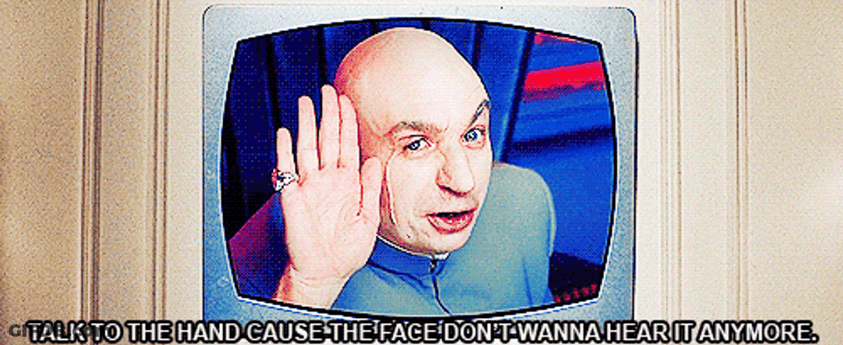 Dr Evil Right Talk To The Hand GIF
