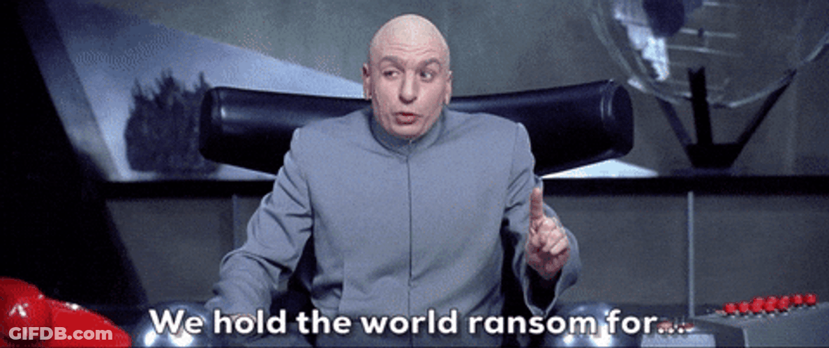 Dr Evil Right We Hold The World Ransom GIF