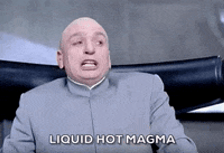 Dr. Evil Shouting Liquid Hot Magma GIF
