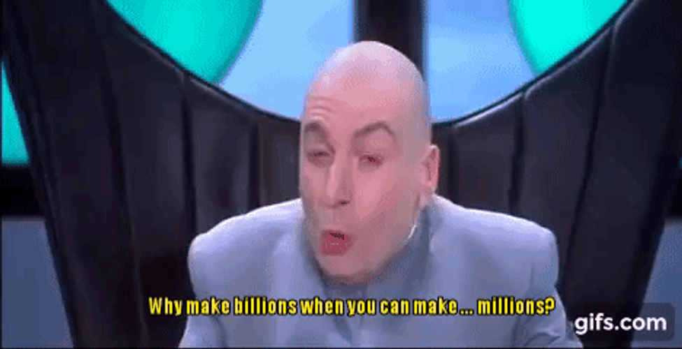 Dr. Evil Why Make Billions GIF
