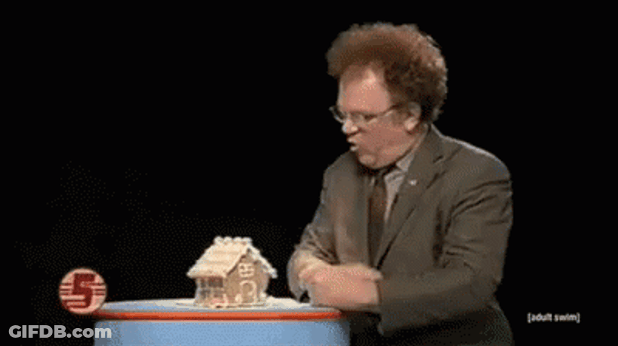 Dr. Steve Brule Breaking Cookie House GIF
