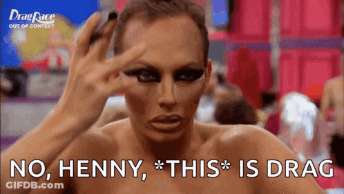 Drag Queen Applying Makeup Saying No Henny This Is Drag GIF