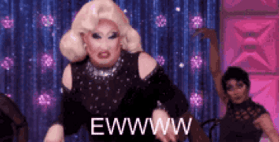 Drag Queen Eww Reaction GIF