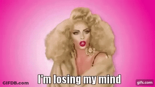Drag Queen Losing Her Mind GIF