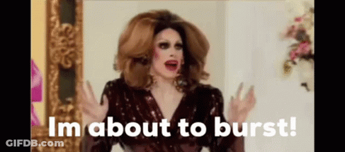 Drag Queen Making Funny Face Saying I'm About To Burst GIF