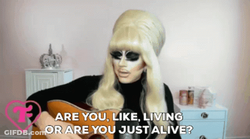 Drag Queen Playing Guitar Are You Like Living Or Are You Just Alive GIF