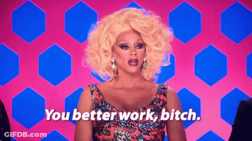 Drag Queen Saying You Better Work Bitch GIF