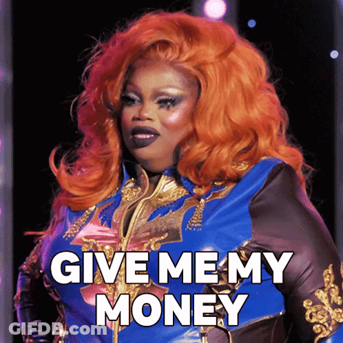 Drag Queen Says Give Me My Money GIF