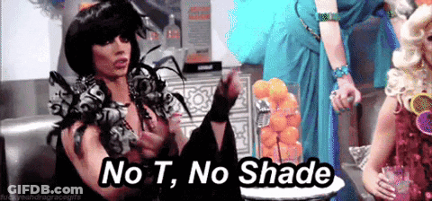 Drag Queen Says No T No Shade Sitting Next To Another Drag Queen GIF