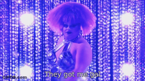 Drag Queen Says They Got Me Gal On Stage GIF