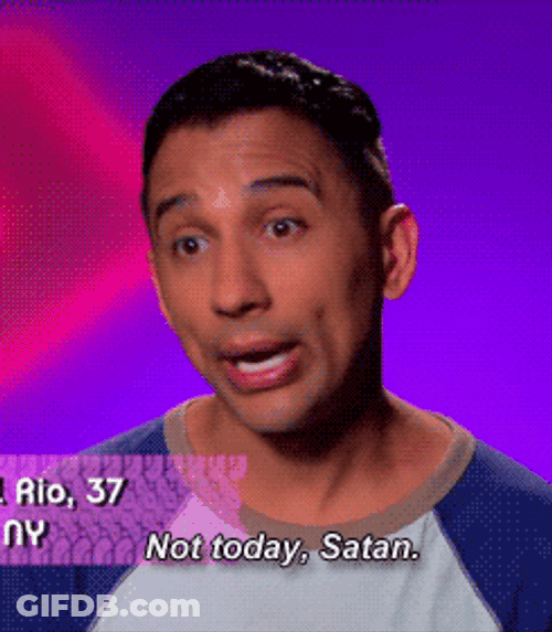 Drag Race Not Today Satan GIF
