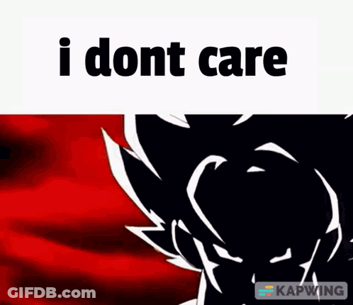 Dragon Ball Z Character I Dont Care GIF