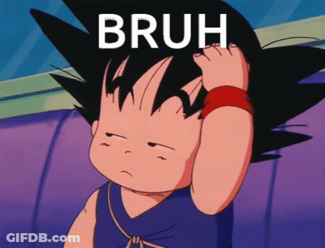 Dragon Ball Z Goku Bruh GIF