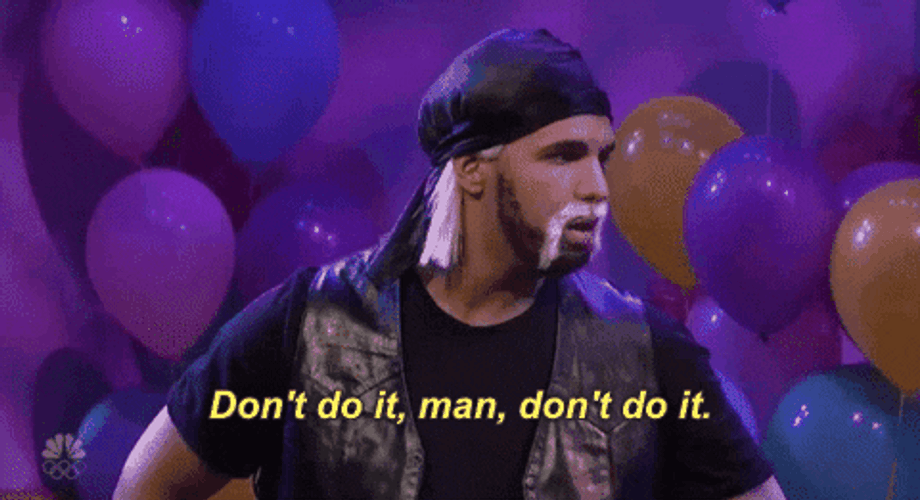 Drake Don't Do It Man GIF
