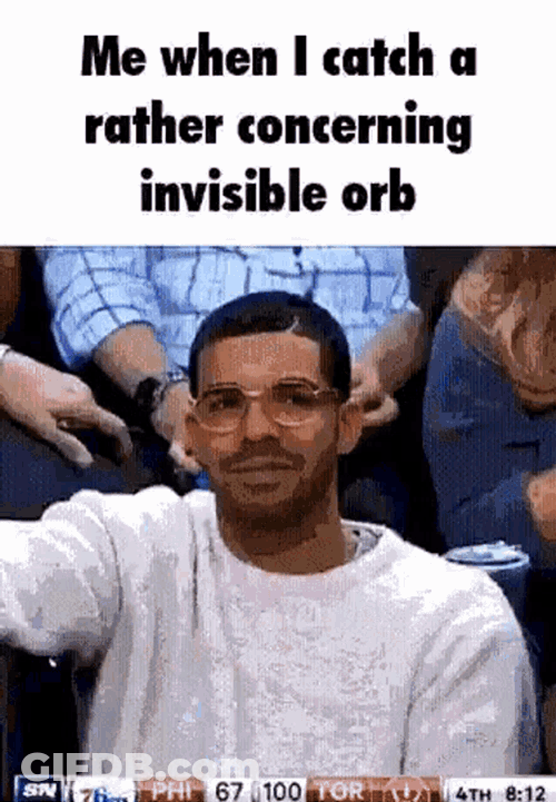 Drake Invisible Orb GIF