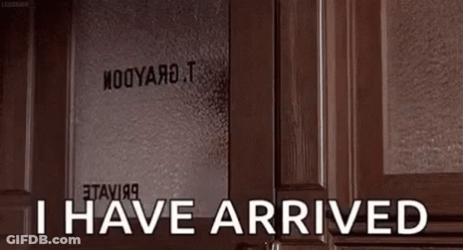 Dramatic Entrance I Have Arrived GIF