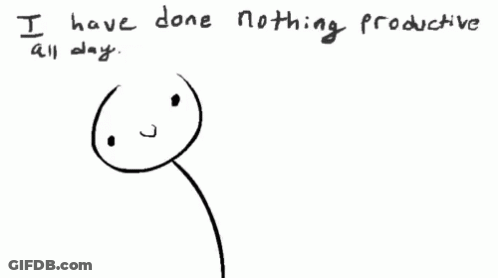 Drawing Of Bird Saying I Have Done Nothing Productive All Day GIF
