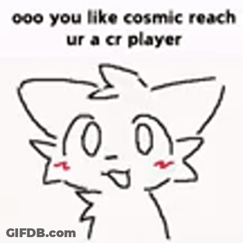 Drawing Of Cat Ooo You Like Cosmic Reach Ur A Cr Player GIF