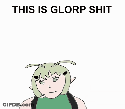 Drawing Of Person Saying This Is Glorp Shit GIF