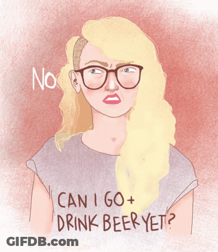 Drawing Of Woman With Glasses Can I Go Drink Beer Yet GIF
