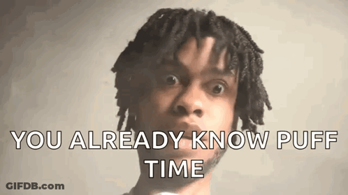 Dreadlocked Man Funny Face You Already Know Puff Time GIF