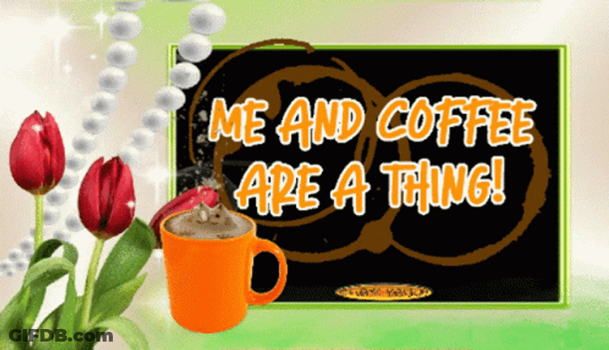Drinking Coffee Quote Red Tulips GIF