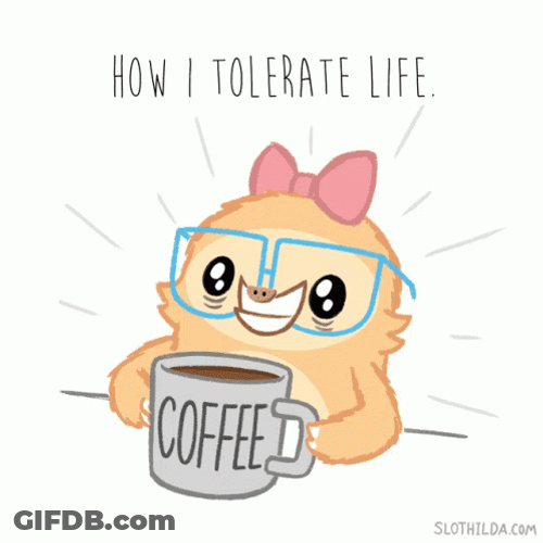 Drinking Coffee Slothilda Tolerate Me GIF