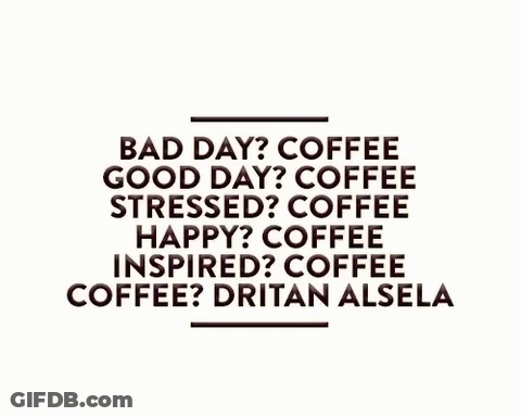 Dritan Alsela Coffee For Every Mood GIF