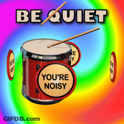 Drum Saying You're Noisy GIF