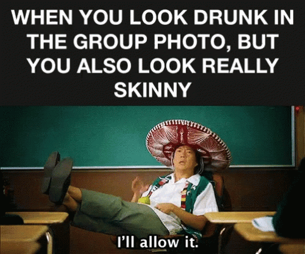 Drunk In The Group I'll Allow It GIF