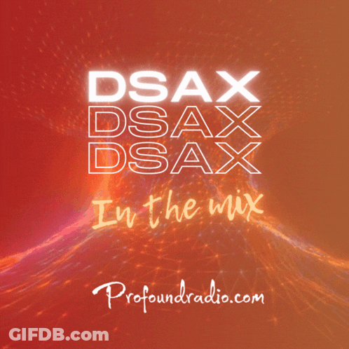 Dsax Dsax Dsax In The Mix Ad By Profoundradio.com GIF